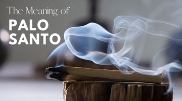 The Meaning of Palo Santo